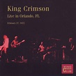 KING CRIMSON Live In Orlando, FL, February 27, 1972 (KCCC 23) reviews