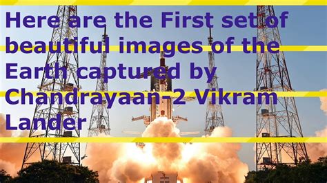 First Set Of Beautiful Images Of The Earth Captured By Chandrayaan VikramLander YouTube