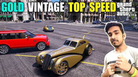 Gta 5 Techno Gamerz Gold Vintage Car Top Speed Rg Gamer Youtube