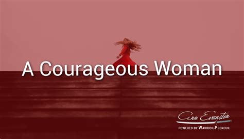 a courageous woman ann evanston warrior preneur