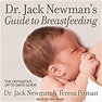 Dr. Jack Newman's Guide to Breastfeeding : Dr. Jack Newman, Teresa ...