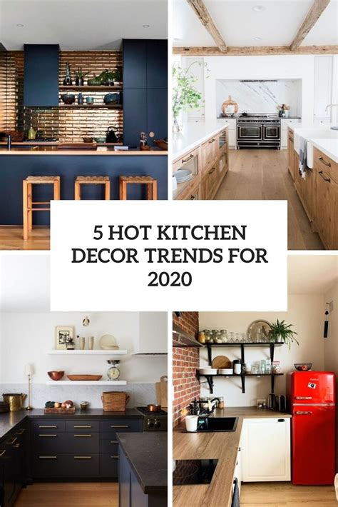 5 Hot Kitchen Decor Trends For 2020 Digsdigs