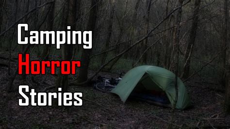 5 Creepy And Disturbing True Camping Horror Stories YouTube