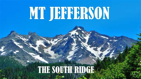 Mt Jefferson Summit The South Ridge 4k Youtube