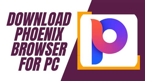 Download Phoenix Browser For Pc Windows 1110 Forpcfinder