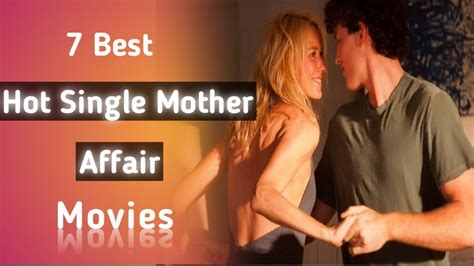 7 Best Hot Single Mother Affair Movies Single Mother Movies 2021
