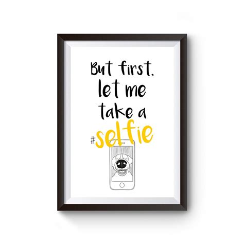 But First Let Me Take A Selfie Funny Typography By Ombredecor