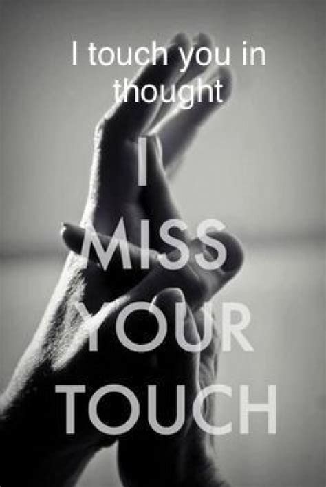 Relationshipsecrets In 2020 Picture Quotes Miss Your Touch Relatio