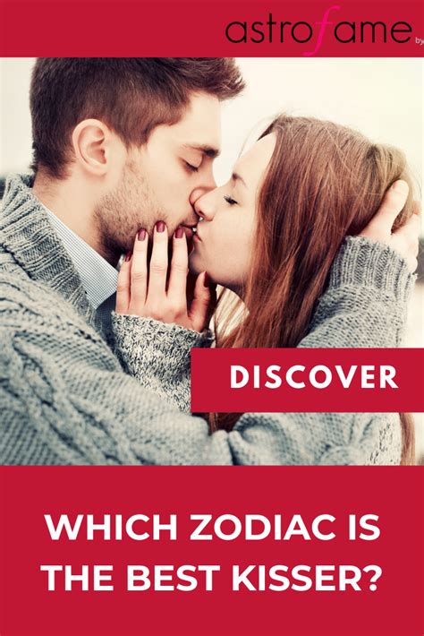 Which Zodiac Sign Is The Best Kisser And Who Is The Worst Good
