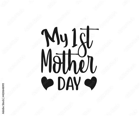 My 1st Mother Day Svg Mom Svg Mothers Day T Shirt Design Happy