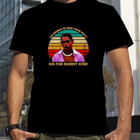 Pootie Tang Im Going To Sine Your Pitty On The Runny Kine Shirt