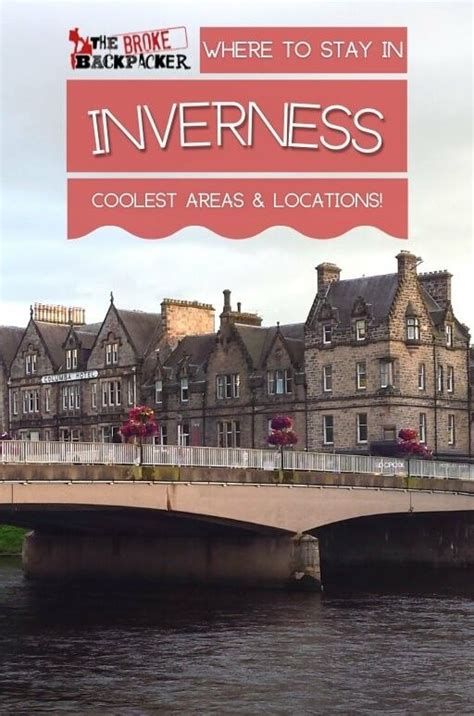 Where To Stay In Inverness Coolest Areas The Broke Backpacker