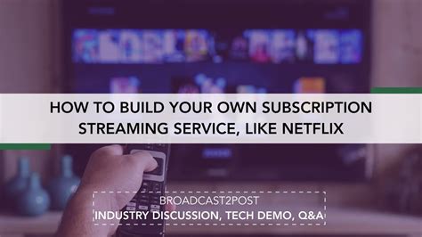 How To Build Your Own Subscription Streaming Service Like Netflix