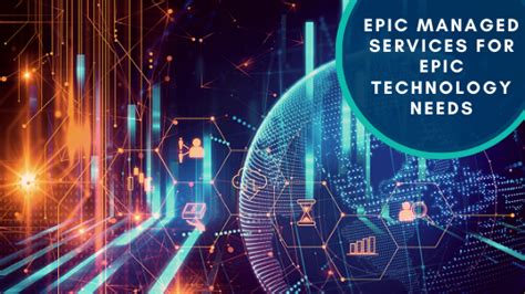 Epic Managed Services For Epic Technology Needs