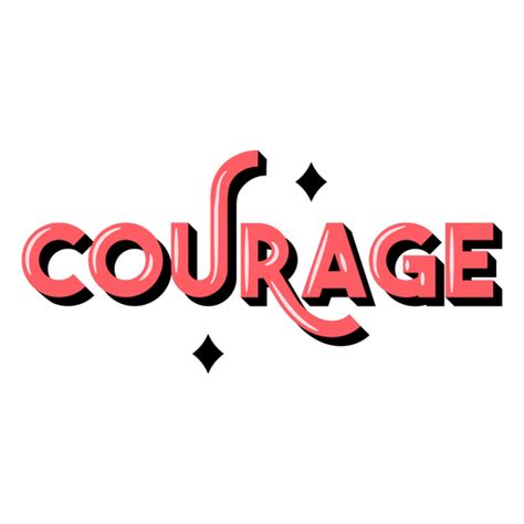 Courage Inspirational Sign Png And Svg Design For T Shirts