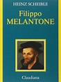 Filippo Melantone - Heinz Scheible - Libro Usato - Claudiana - | IBS