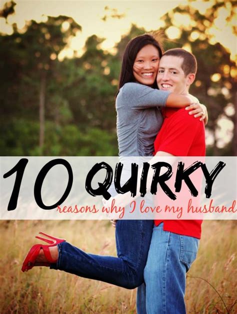 10 Quirky Reasons Why I Love My Husband