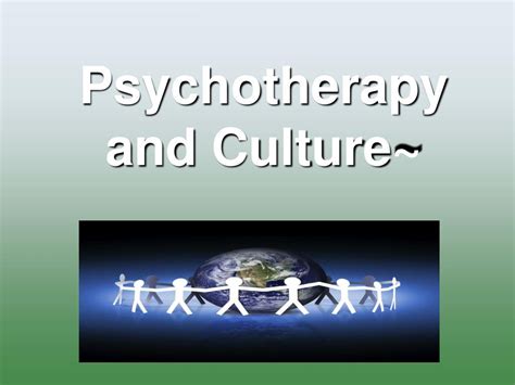 Ppt Psychotherapy And Culture Powerpoint Presentation Free Download