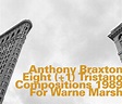 Anthony Braxton: Eight (+1) Tristano Compositions 1989 for Warne Marsh - CD | Opus3a