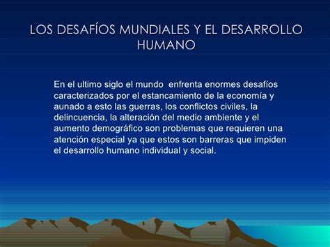 los desafíos mundiales y el desarrollo humano