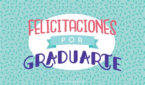 Mensaje De Felicitación De Graduación Español Descargar Vector
