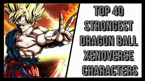 Strongest dragon ball xenoverse 2 characters. Top 40 Strongest Dragon Ball Xenoverse Characters - YouTube