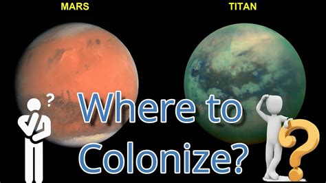 Mars Vs Titan Colonizing Pros And Cons Youtube