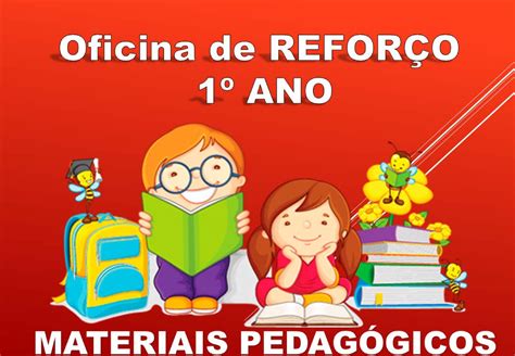 Oficina DE ReforçO 1º ANO Materiais Pedagó Gicos REFORO ESCOLAR