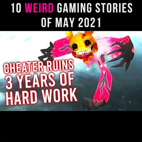 10 Weird Gaming Stories Of May 2021 May 2021 Was Filled With Weird