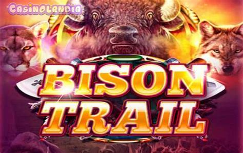 Bison Trail Slot By Platipus Rtp 9499 Review And Play For Free