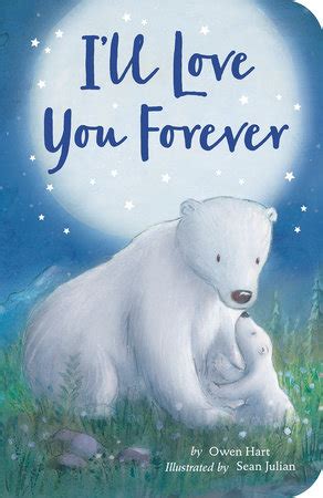 I Ll Love You Forever By Owen Hart Illustrated By Sean Julian