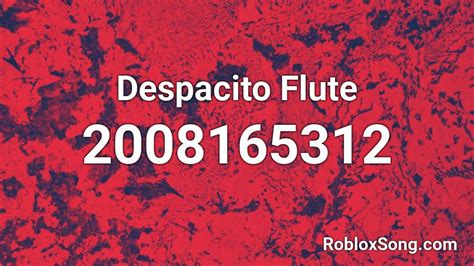 Despacito Flute Roblox Id Roblox Music Codes