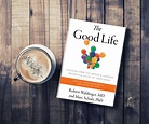 The Good Life: Lessons From the World's Longest Scientific Study of ...