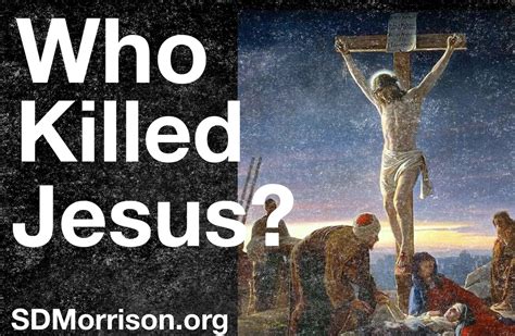 Who Killed Jesus Stephen D Morrison