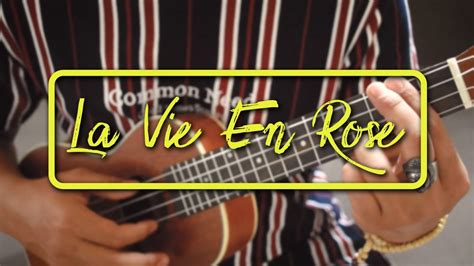 La Vie En Rose Edith Piaf Ukulele Fingerstyle Cover Youtube