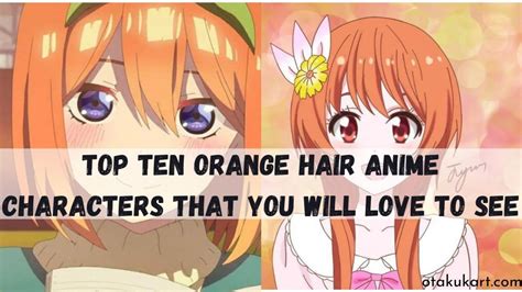 Top 10 Orange Hair Anime Characters That You Will Love To See Otakukart