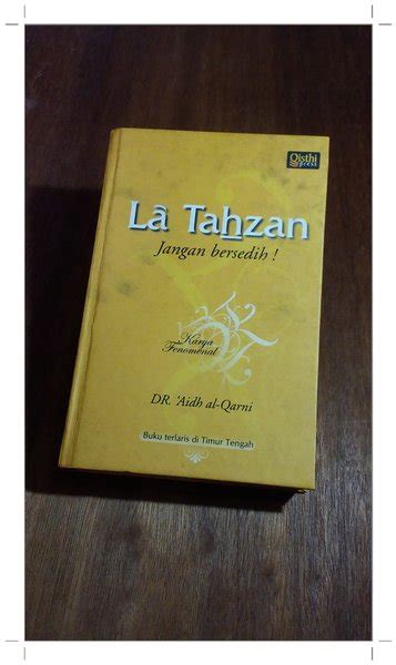 Sedikit ulasan sinopsis buku ini. Jual Buku La Tahzan Jangan Bersedih - DR. Aidh al-Qarni di ...
