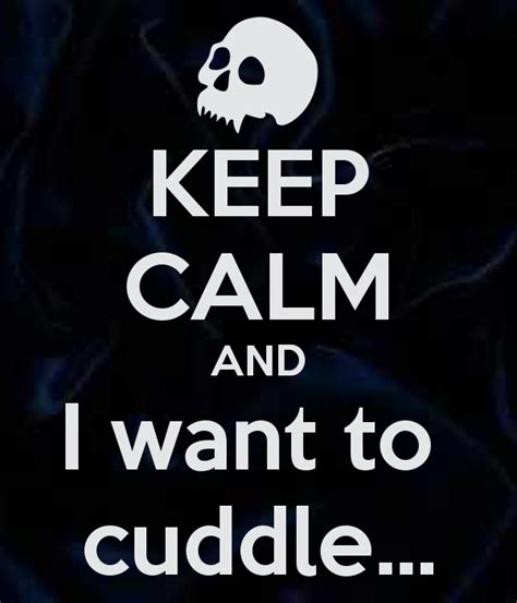 I Wanna Cuddle With You Quotes Quotesgram