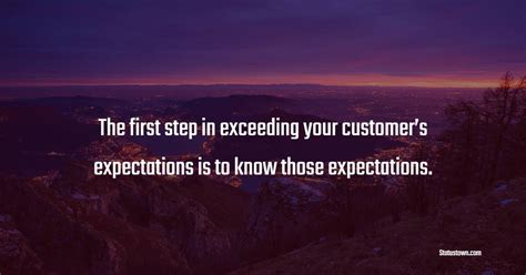 The First Step In Exceeding Your Customers Expectations Is To Know