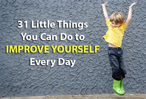31 Little Things You Can Do To Improve Yourself Every Day