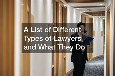 A List Of Different Types Of Lawyers And What They Do Legal Newsletter