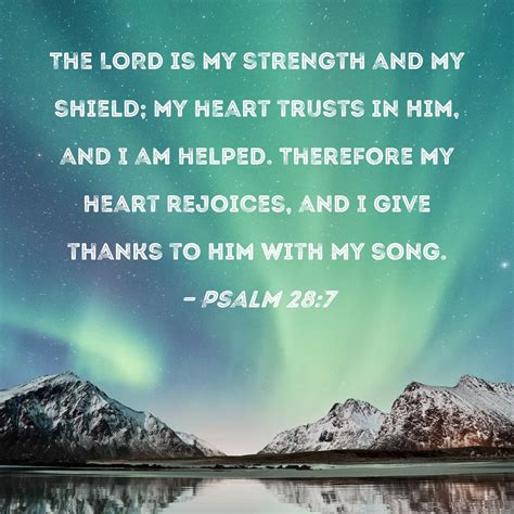 Psalm 287 The Lord Is My Strength And My Shield My Heart Trusts In