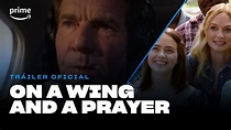 On a wing and a prayer - Tráiler Oficial I Prime Video - YouTube