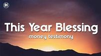 this year blessing money testimony song lyrics - YouTube