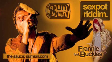 Sumsin And Frannie Buckles Sexpot Riddim Youtube