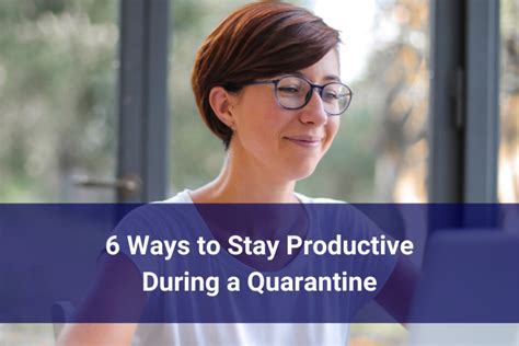 6 Ways To Stay Productive During A Quarantine