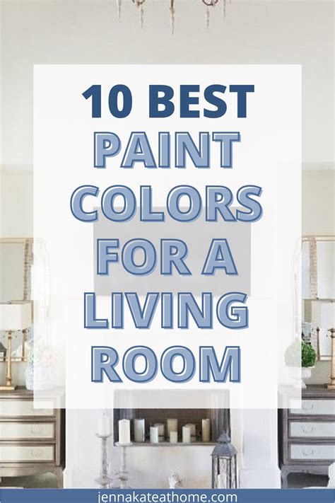 10 Best Living Room Paint Colors 2024 Paint Colors For Living Room Living Room Wall Color