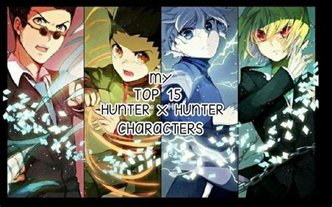 All characters in hunter x hunter (2011) including killua zoldyck, hisoka morow, gon freecss, shizuku, machi and many more. My Top 15 Hunter X Hunter Characters | Anime Amino
