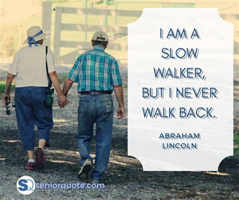 I Am A Slow Walker But I Never Walk Back Abraham Lincoln