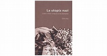 La utopía nazi: Cómo Hitler compró a los alemanes by Götz Aly